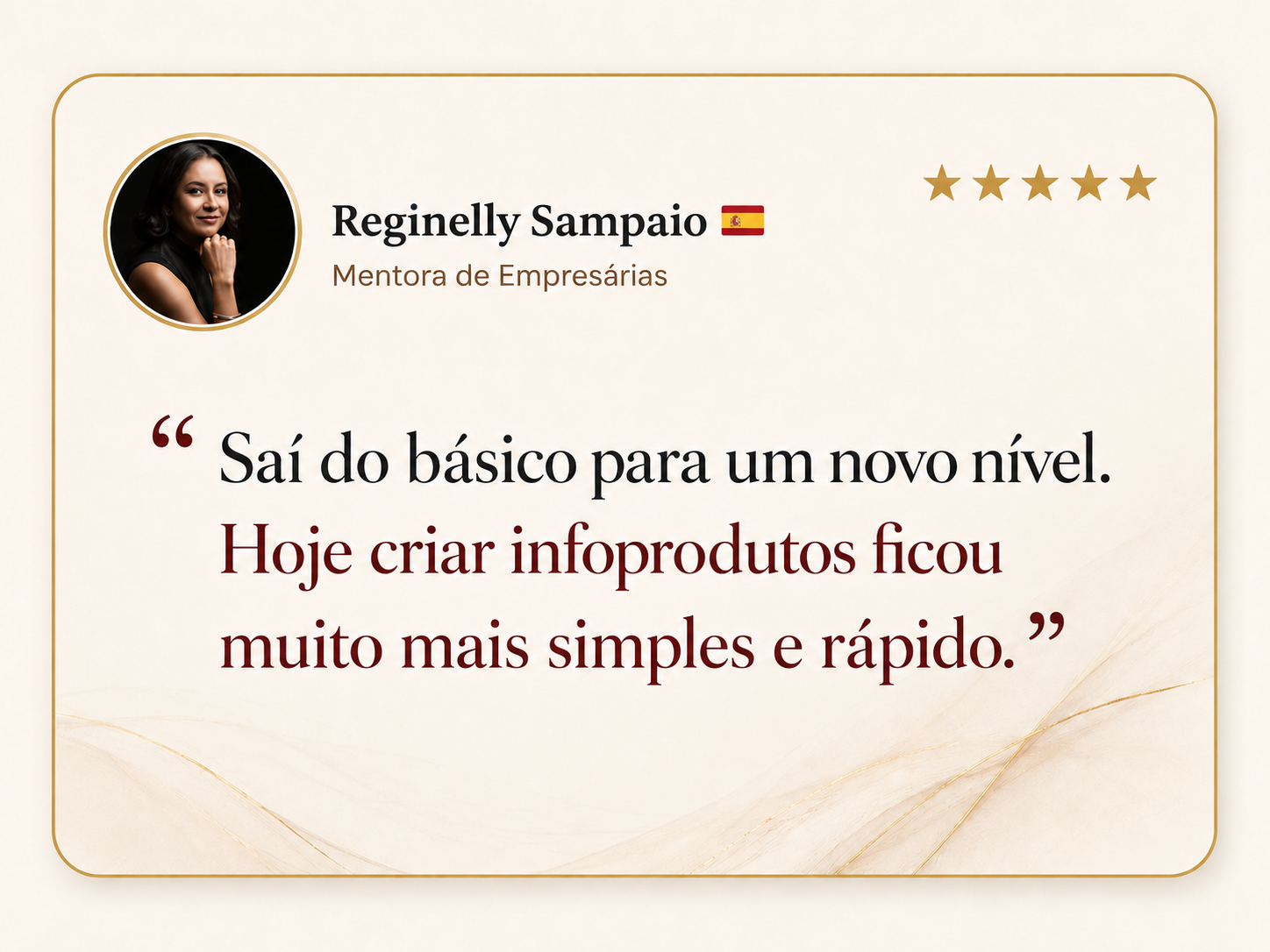 Card de depoimento de Reginelly Sampaio, Mentora de Empresárias, dizendo que saiu do básico para um novo nível e que criar infoprodutos ficou mais simples e rápido.